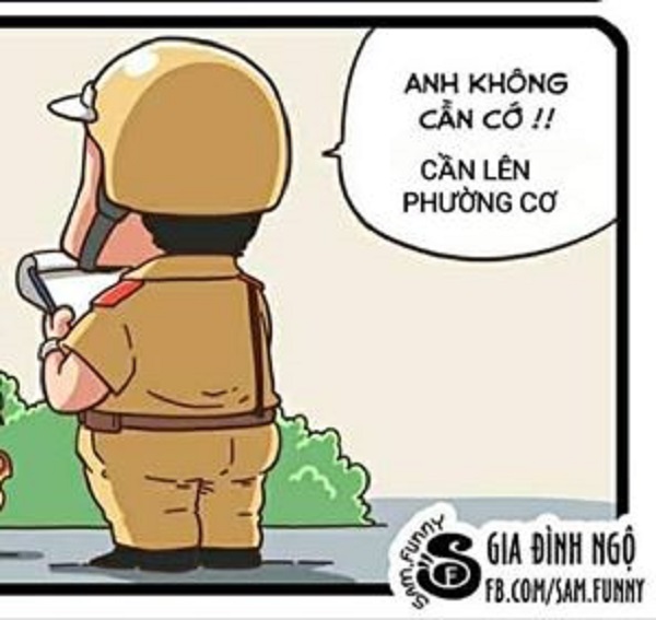 Ảnh meme công an giao thông: Anh không cần cớ, cần lên phường cơ.