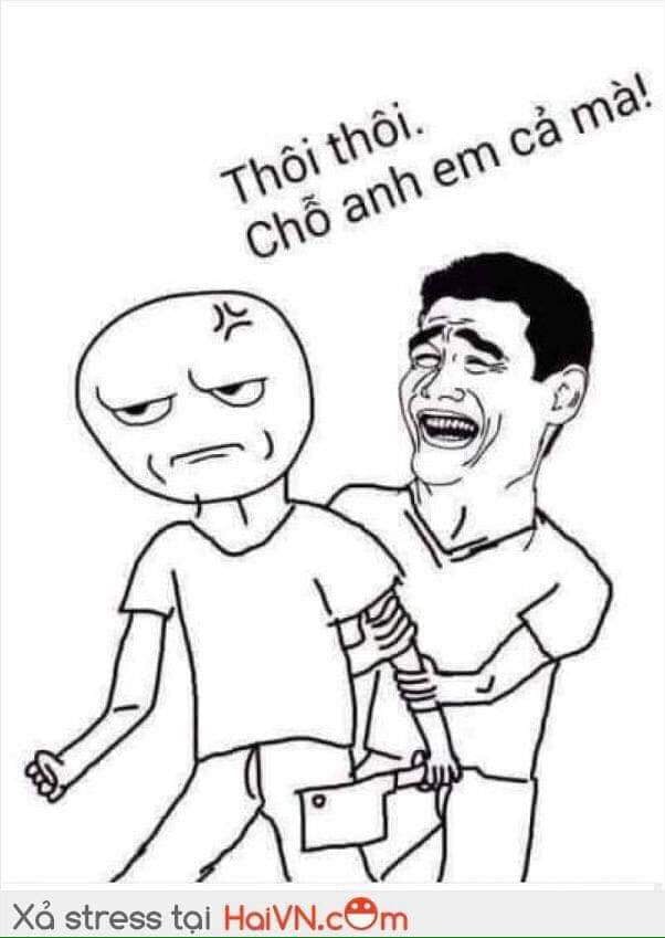 Ảnh meme cầm dao chém nhau: Thôi thôi, chỗ anh em cả mà