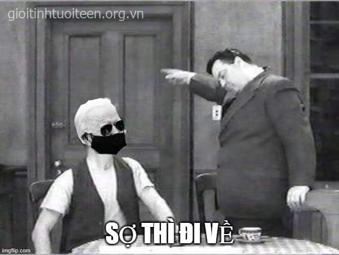 Meme ai sợ thì đi về, lý tưởng để hâm nóng tinh thần nhóm