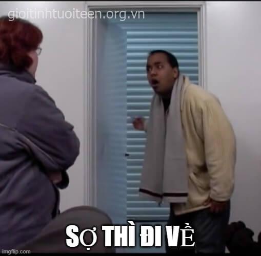 Ảnh meme ai sợ thì đi về, mang năng lượng “lên luôn không nói nhiều”
