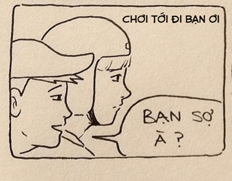 Chơi tới đi bạn ơi, bạn sợ à?