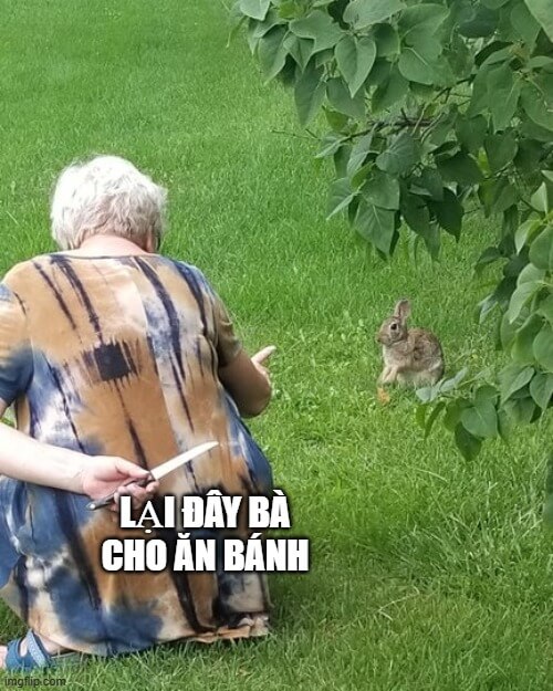 Meme cầm dao kiểu “Lại đây bà cho ăn bánh nè”