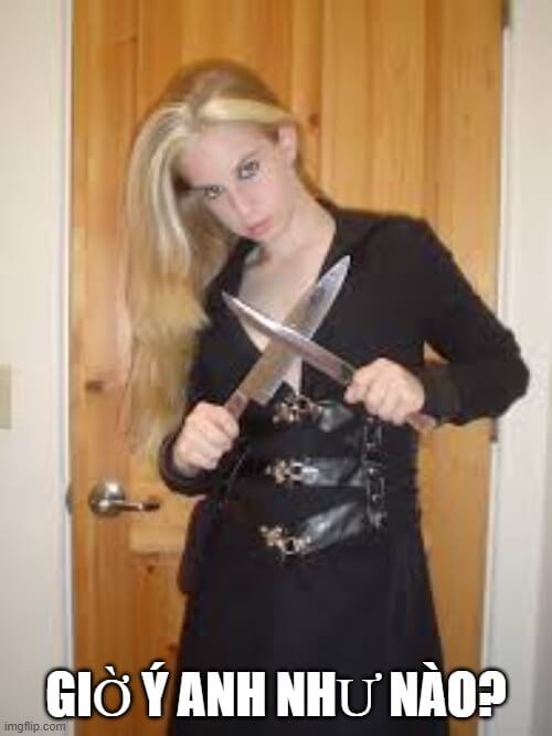 Giờ ý anh như nào?