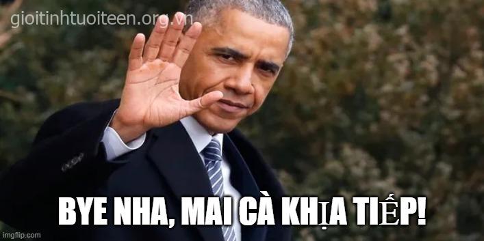Meme Obama chào tạm biệt cute là sự kết hợp hoàn hảo của sự dễ thương và vui nhộn.