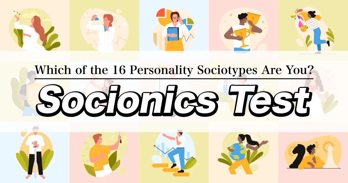 MBTI và Socionics khác nhau thế nào? So sánh hai mô hình tính cách phổ biến MBTI và Socionics khác nhau thế nào? So sánh hai mô hình tính cách phổ biến