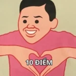 10 điểm chốt đơn – meme viral khiến ai cũng cười 10 điểm chốt đơn – meme viral khiến ai cũng cười